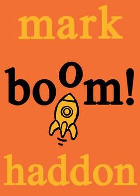 Boom! - Mark Haddon - Books - David Fickling Books - 9780385616294 - September 1, 2009