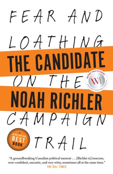 Cover for Noah Richler · The Candidate: Fear and Loathing on the Campaign Trail (Paperback Book) (2019)