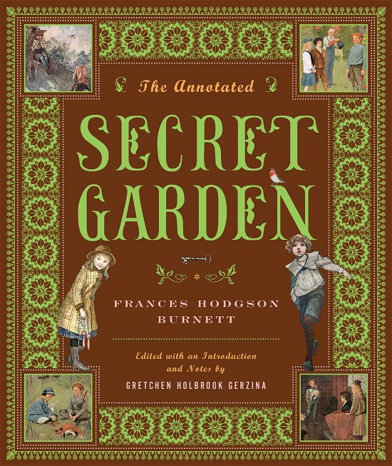 Cover for Frances Hodgson Burnett · The Annotated Secret Garden - The Annotated Books (Hardcover bog) (2007)