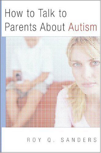 Cover for Roy Q. Sanders · How to Talk to Parents About Autism (Paperback Book) (2008)