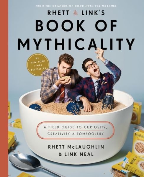 Cover for McLaughlin · Rhett &amp; Link's Book of Mythicality: A Field Guide to Curiosity, Creativity, and Tomfoolery (Bok) (2017)