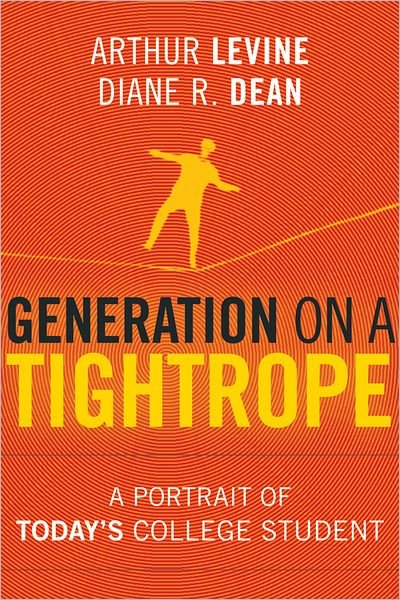 Cover for Arthur Levine · Generation on a Tightrope: A Portrait of Today's College Student (Hardcover Book) [3 Revised edition] (2013)