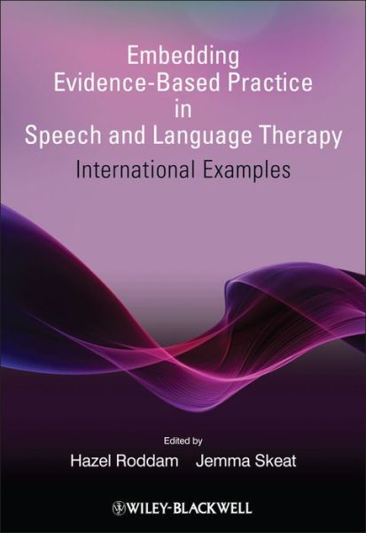 Embedding Evidence-Based Practice in Speech and Language Therapy: International Examples - H Roddam - Livros - John Wiley & Sons Inc - 9780470743294 - 19 de março de 2010