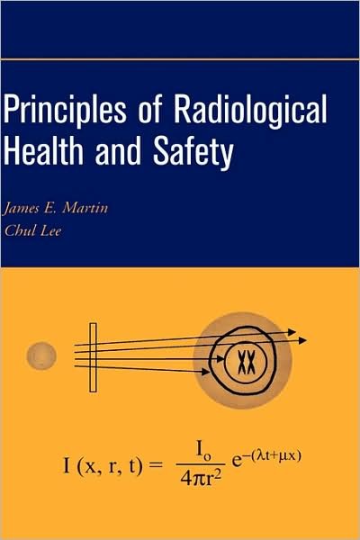 Cover for James E. Martin · Principles of Radiological Health and Safety (Hardcover Book) (2002)