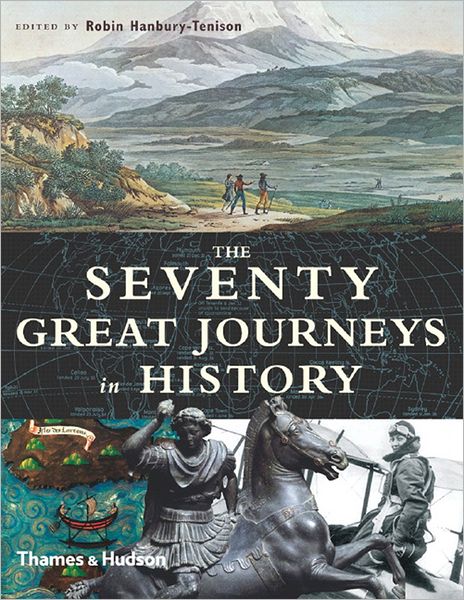 Cover for Robin Hanbury-tenison · The Seventy Great Journeys in History (Hardcover Book) (2006)