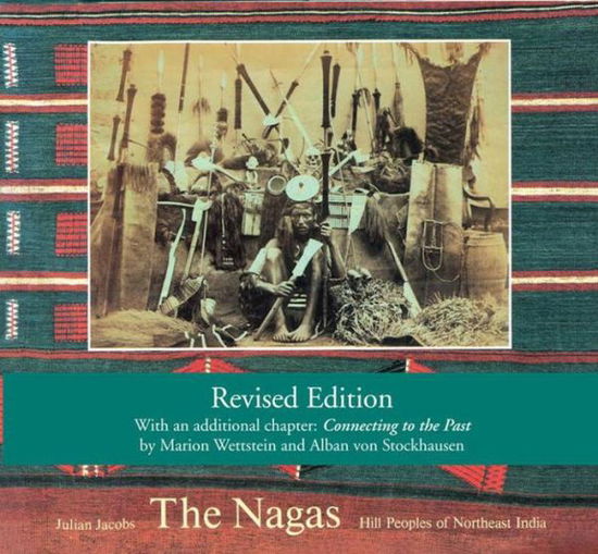 Cover for Julian Jacobs · The Nagas: Hill Peoples of Northeast India: Society, Culture and the Colonial Encounter (Pocketbok) [New expanded edition] (2012)