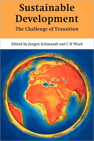 Sustainable Development: The Challenge of Transition - Jurgen Schmandt - Books - Cambridge University Press - 9780521153294 - June 10, 2010