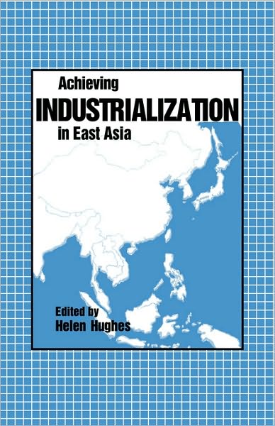 Cover for Helen Hughes · Achieving Industrialization in East Asia - Trade and Development (Hardcover Book) (1988)