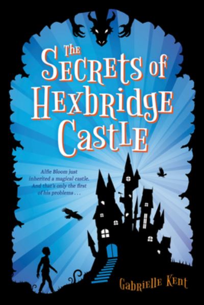 Cover for Gabrielle Kent · The Secrets of Hexbridge Castle (Hardcover Book) (2016)