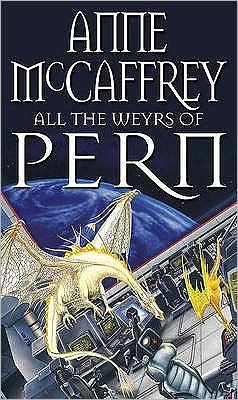 Cover for Anne McCaffrey · All The Weyrs Of Pern: (Dragonriders of Pern: 11): this is where it all began and could be where it all ends... from one of the most influential SFF writers of all time - The Dragon Books (Paperback Book) (1992)
