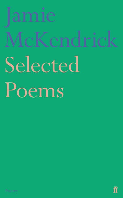 Selected Poems - Jamie McKendrick - Books - Faber & Faber - 9780571327294 - May 5, 2016