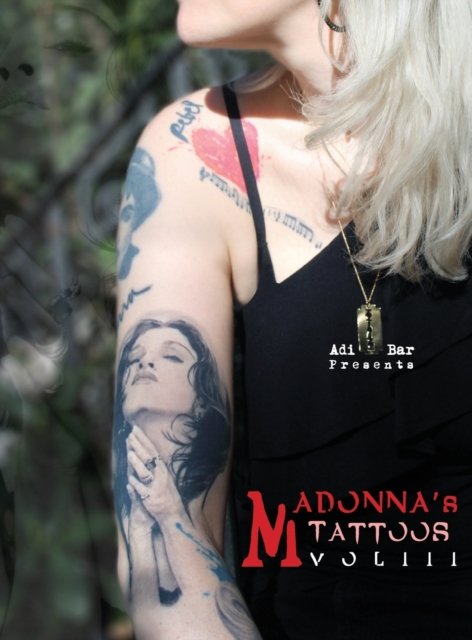Cover for Adi Bar · Madonna's Tattoos Book Vol.3 (Hardcover bog) (2019)