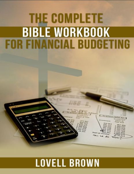 Cover for Lovell Brown · The Complete Bible Workbook For Financial Budgeting (Paperback Book) (2020)