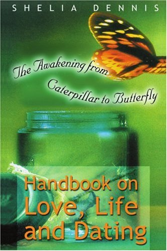 Cover for Shelia Dennis King · Awakening from Caterpillar to Butterfly: Handbook for Life, Love &amp; Dating. (Paperback Book) (2000)