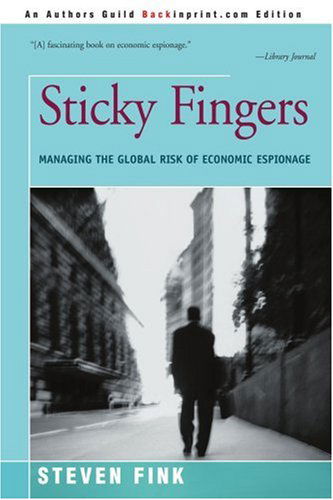 Cover for Steven Fink · Sticky Fingers: Managing the Global Risk of Economic Espionage (Paperback Bog) (2003)