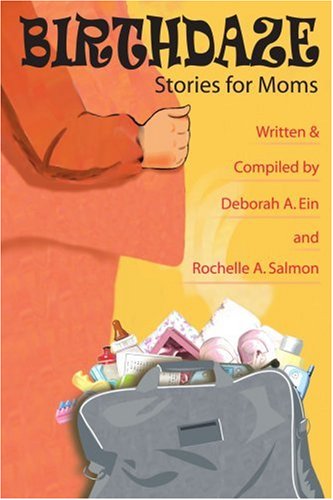 Cover for Deborah A. Ein · Birthdaze: Stories for Moms (Paperback Book) (2004)
