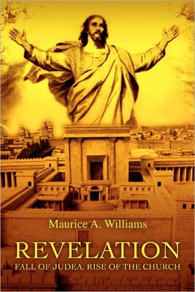 Cover for Maurice Williams · Revelation: Fall of Judea, Rise of the Church (Paperback Bog) (2008)