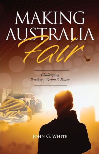 Cover for John G White · Making Australia Fair (Paperback Book) (2021)