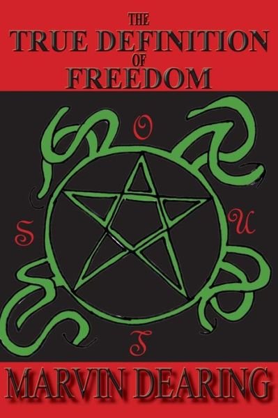 The True Definition of Freedom - Marvin Dearing - Books - Midnight Express Books - 9780692293294 - October 22, 2014