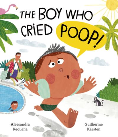 Cover for Alessandra Requena · The Boy Who Cried Poop! (Inbunden Bok) (2023)