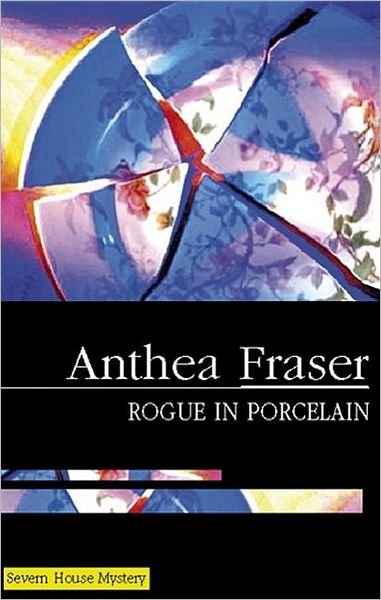 Cover for Anthea Fraser · Rogue in Porcelain (Hardcover Book) [Large type / large print edition] (2007)