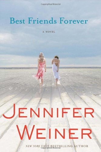 Cover for Jennifer Weiner · Best Friends Forever (Gebundenes Buch) [First edition] (2009)