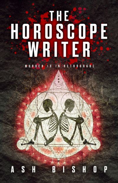 Cover for Ash Bishop · The Horoscope Writer (Hardcover Book) (2023)