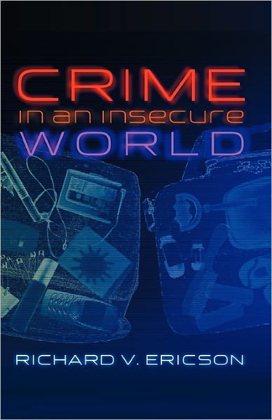 Cover for Ericson, Richard V. (University of Toronto) · Crime in an Insecure World (Paperback Book) (2006)