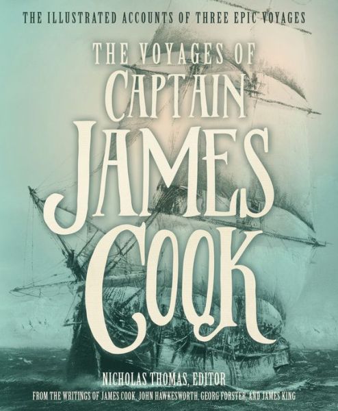 The Voyages of Captain James Cook - James Cook - Books - Motorbooks International - 9780760350294 - October 6, 2016