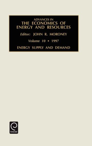 Cover for Moroney · Energy Supply and Demand - Advances in Economics Energy Resources (Hardcover Book) (1997)