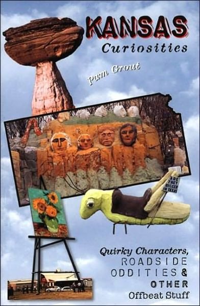 Cover for Pam Grout · Kansas Curiosities: Quirky Characters, Roadside Oddities &amp; Other Offbeat Stuff - Kansas Curiosities: Quirky Characters, Roadside Oddities &amp; Other Offbeat Stuff (Taschenbuch) (2002)