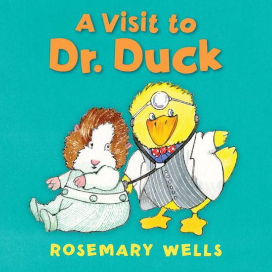 A Visit to Dr. Duck - Rosemary Wells - Books - Candlewick - 9780763672294 - August 5, 2014