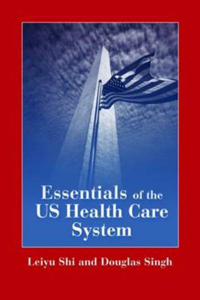 Cover for Leiyu Shi · Essentials of U. S. Health Care System with Lecture Companion (Hardcover Book) (2005)