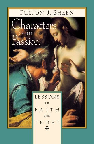 Cover for Fulton J. Sheen · Characters of the Passion: Lessons on Faith and Trust (Pocketbok) (1998)