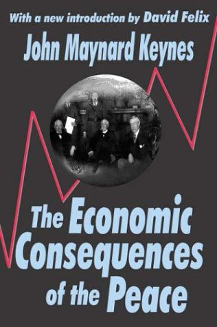 The Economic Consequences of the Peace - John Maynard Keynes - Books - Taylor & Francis Inc - 9780765805294 - August 31, 2003