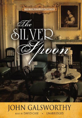 Cover for John Galsworthy · The Silver Spoon (Forsyte Chronicles, Book 5) (Library Edition) (Forsyte Saga) (Hörbuch (CD)) [Library, Unabridged Library edition] (2007)