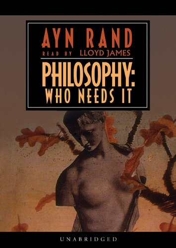 Cover for Ayn Rand · Philosophy: Who Needs It (Audiobook (CD)) [Unabridged edition] (2010)