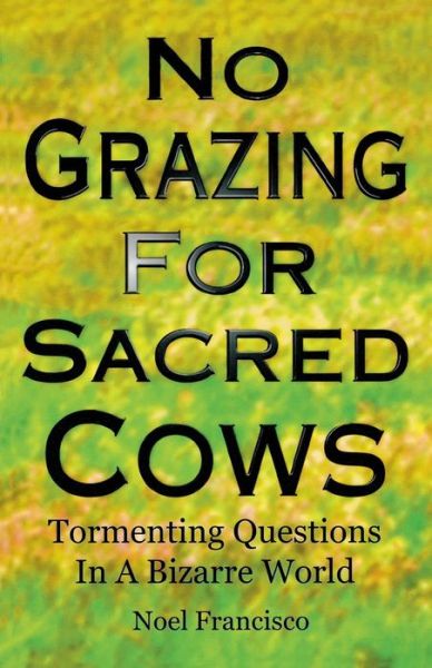 Cover for Noel Francisco · No grazing for sacred cows (Book) (1999)