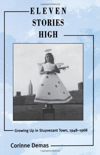 Cover for Corinne Demas · Eleven Stories High : Growing Up in Stuyvesant Town, 1948-1968 (Hardcover Book) (2000)