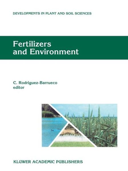 Cover for C Rodriguez-barrueco · Fertilizers and Environment: Proceedings of the International Symposium &quot;Fertilizers and Environment&quot;, held in Salamanca, Spain, 26-29, September, 1994 - Developments in Plant and Soil Sciences (Hardcover Book) [Partly reprinted from FERTILIZER RESEARCH 43, 1996 edition] (1996)