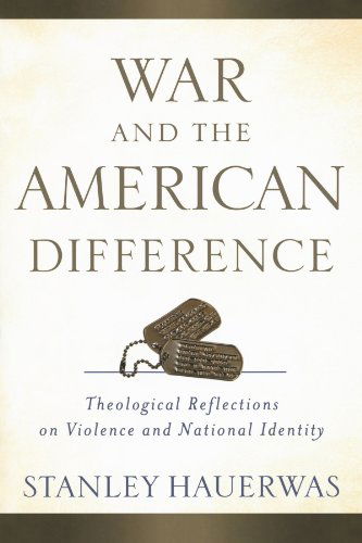 Cover for Stanley Hauerwas · War and the American Difference – Theological Reflections on Violence and National Identity (Paperback Book) (2011)