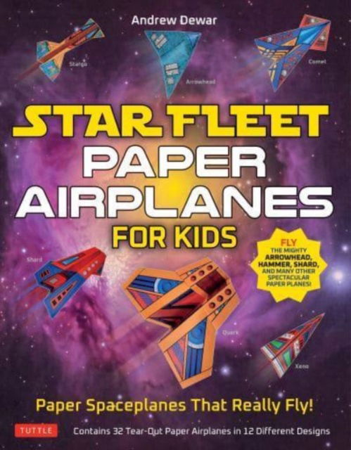 Cover for Andrew Dewar · Star Fleet Paper Airplanes for Kids: Paper Spaceplanes That Really Fly! (Paperback Book) (2024)