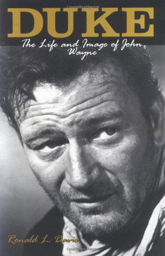 Duke: The Life and Image of John Wayne - Ronald L. Davis - Books - University of Oklahoma Press - 9780806133294 - May 30, 2001