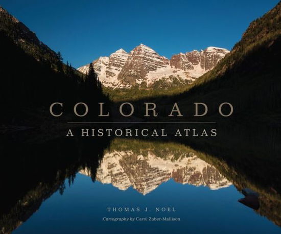 Cover for Thomas J. Noel · Colorado: A Historical Atlas (Paperback Book) (2019)