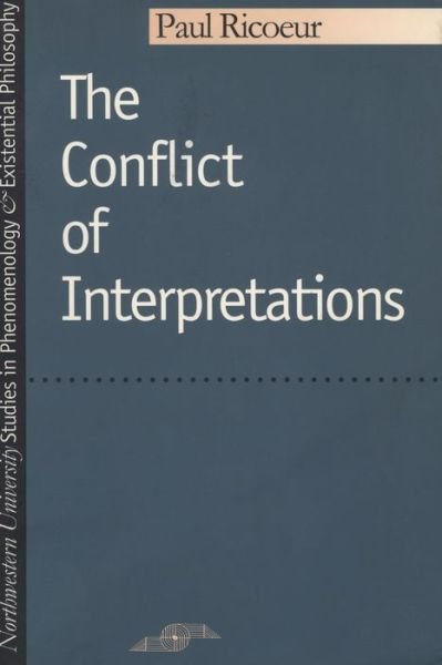 The Conflict of Interpretations: Essays on Hermeneutics - Paul Ricoeur - Books - Northwestern University Press - 9780810105294 - December 31, 1974