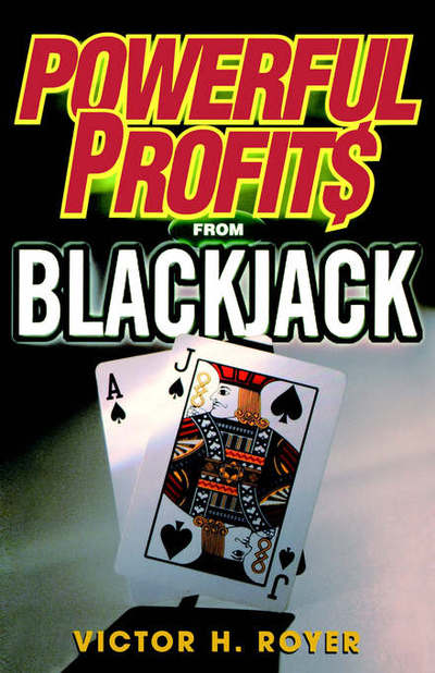 Powerful Profits from Blackjack - Victor Royer - Książki - Lyle Stuart - 9780818406294 - 1 grudnia 2002