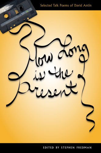 Cover for David Antin · How Long Is the Present: Selected Talk Poems of David Antin - Recencies Series: Research and Recovery in Twentieth-Century (Paperback Book) (2014)