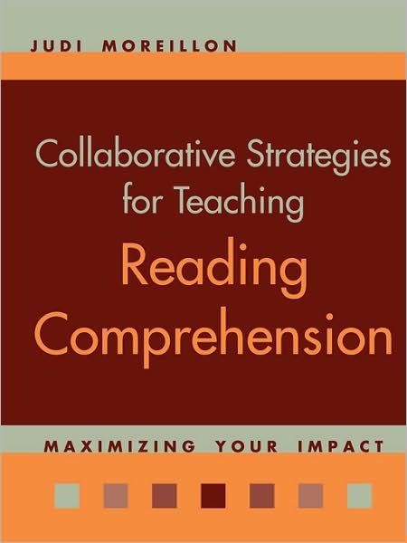 Cover for Judi Moreillon · Collaborative Strategies for Teaching Reading Comprehension: Maximizing Your Impact (Paperback Book) (2007)