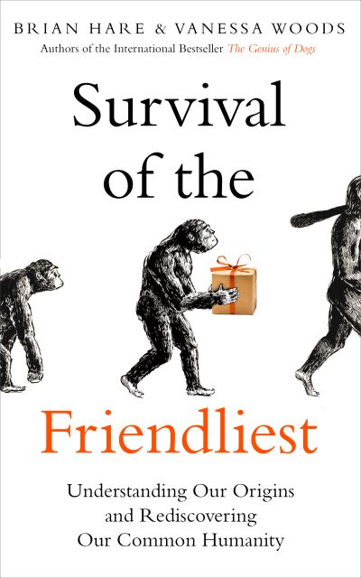 Cover for Brian Hare · Survival of the Friendliest: Understanding Our Origins and Rediscovering Our Common Humanity (Paperback Book) (2021)