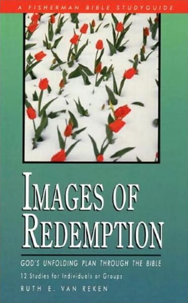 Cover for Ruth E Van Reken · Images of Redemption: God's Unfolding Plan Through the Bible - Fisherman Bible Studyguides (Taschenbuch) (2000)